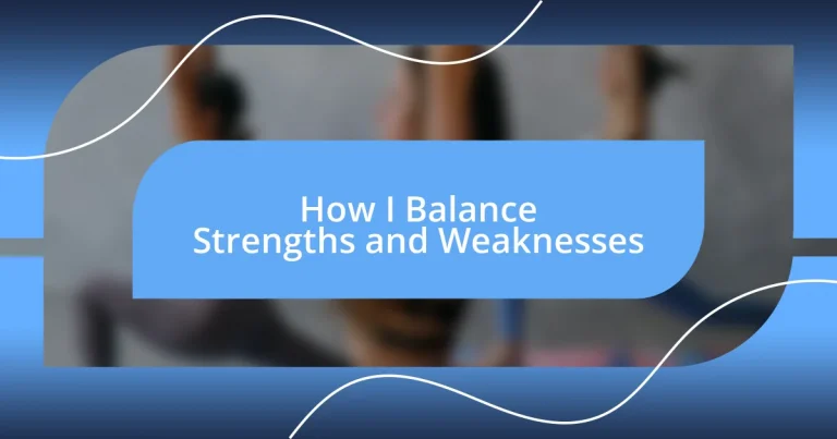 How I Balance Strengths and Weaknesses