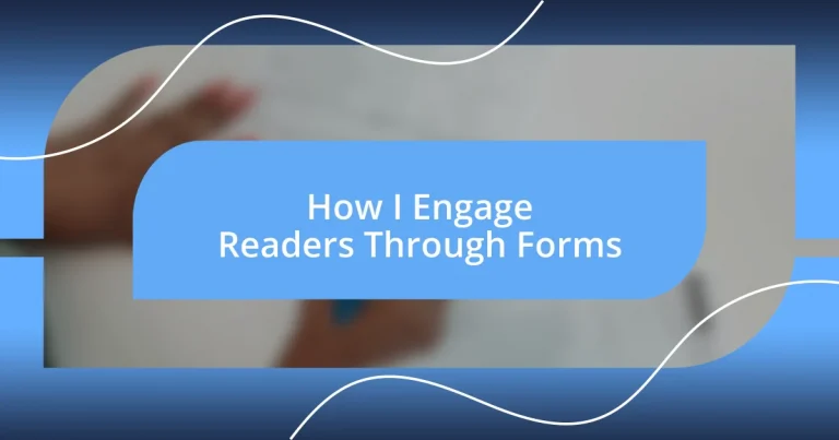 How I Engage Readers Through Forms