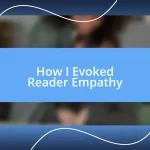 How I Evoked Reader Empathy