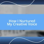 How I Nurtured My Creative Voice