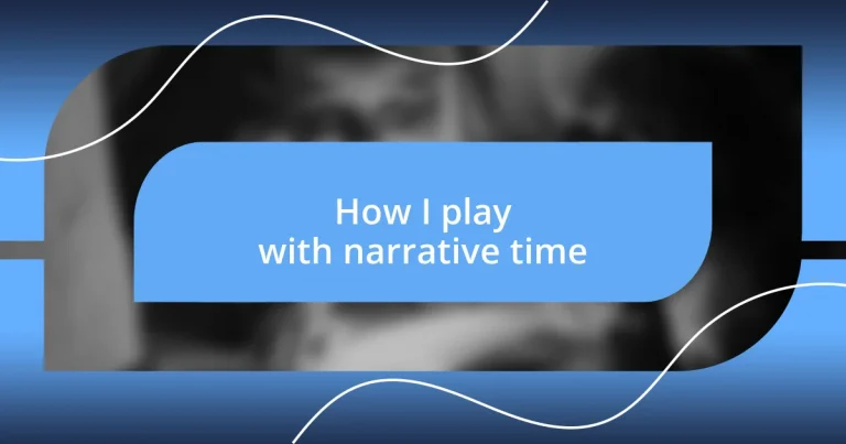 How I play with narrative time