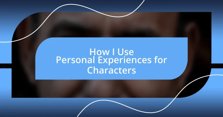 How I Use Personal Experiences for Characters