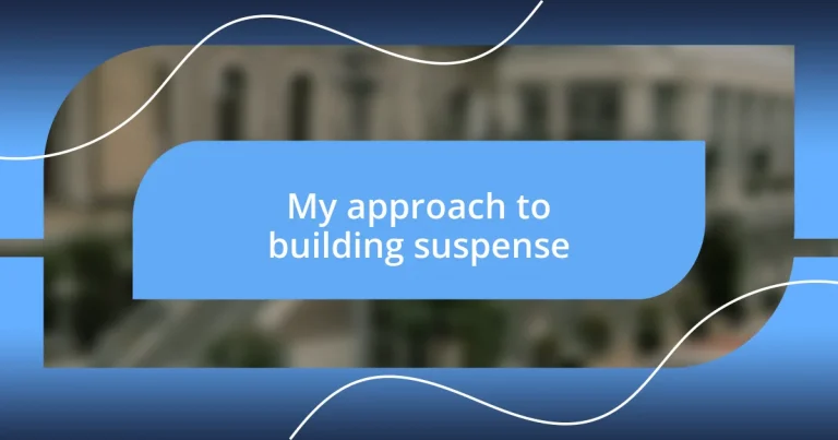 My approach to building suspense