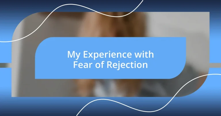 My Experience with Fear of Rejection