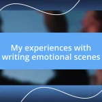 My experiences with writing emotional scenes