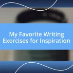 My Favorite Writing Exercises for Inspiration