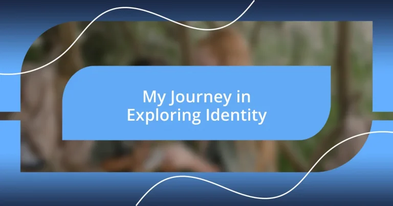 My Journey in Exploring Identity