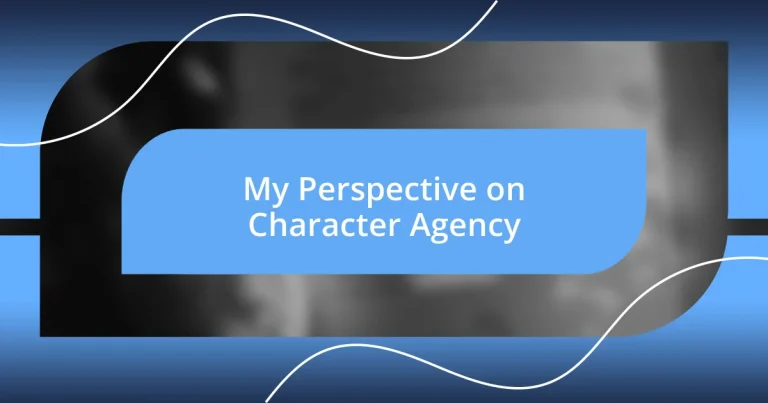 My Perspective on Character Agency