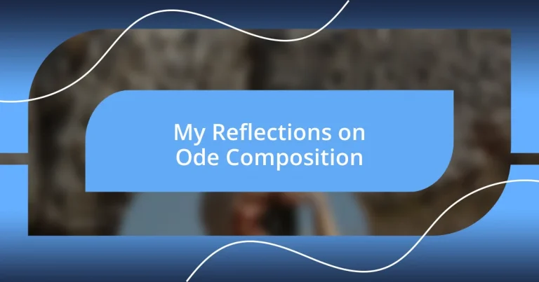 My Reflections on Ode Composition