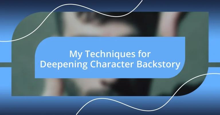 My Techniques for Deepening Character Backstory