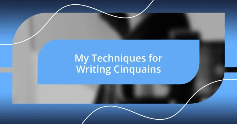 My Techniques for Writing Cinquains