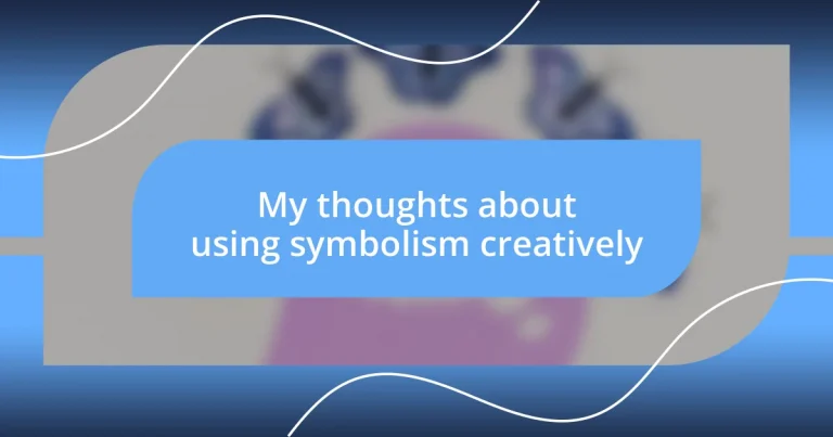 My thoughts about using symbolism creatively