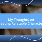 My Thoughts on Creating Relatable Characters