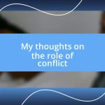 My thoughts on the role of conflict