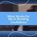 What Works for Me in Building Confidence