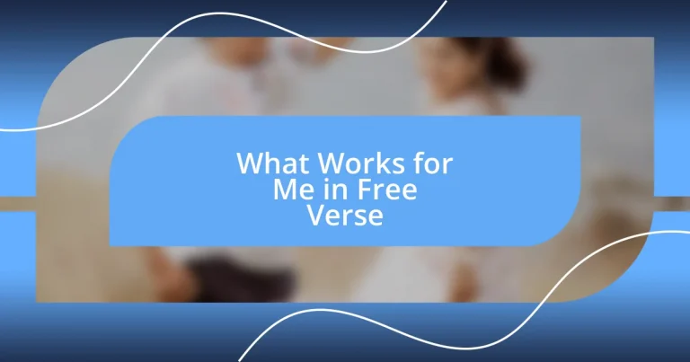 What Works for Me in Free Verse