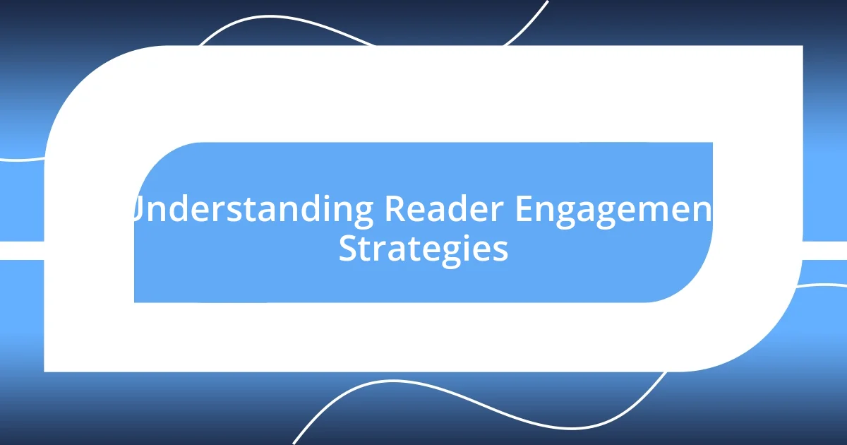 Understanding Reader Engagement Strategies