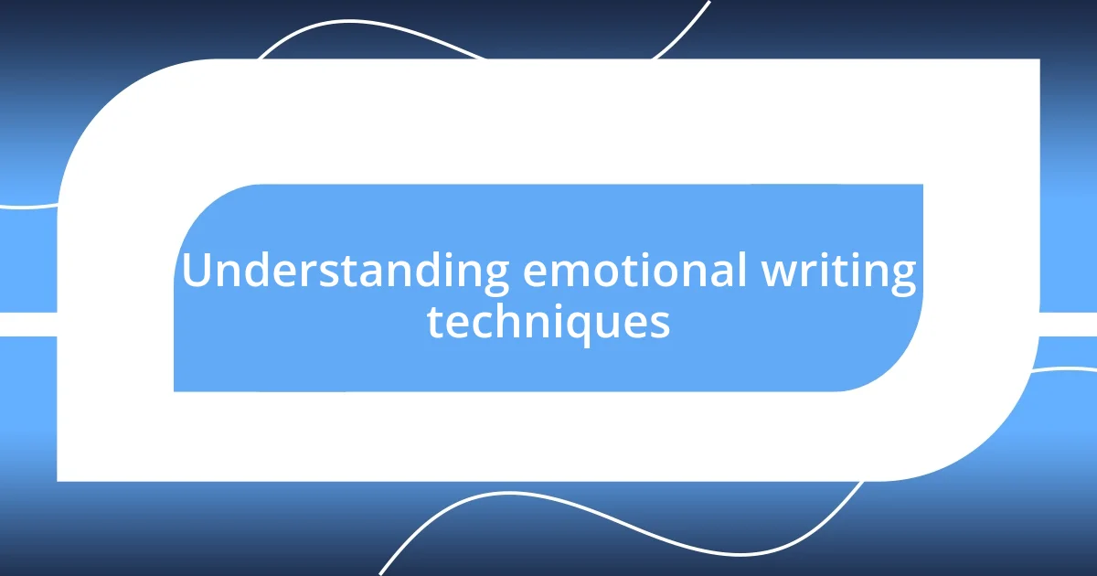 Understanding emotional writing techniques